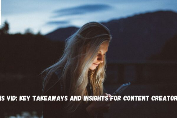 This Vid: Key Takeaways and Insights for Content Creators